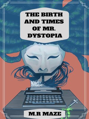 cover image of The Birth and Times of Mr. Dystopia